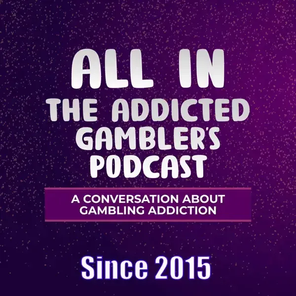 ALL IN: The Addicted Gambler's Podcast - cover image